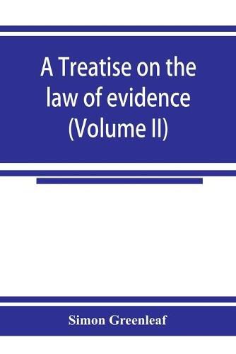 Cover image for A treatise on the law of evidence (Volume II)