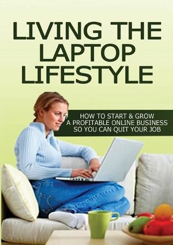 Cover image for Living The Laptop Lifestyle