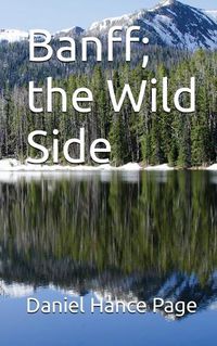 Cover image for Banff; The Wild Side