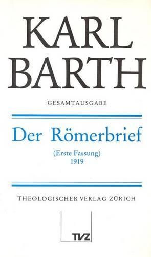 Karl Barth Gesamtausgabe: Band 16: Der Romerbrief (Erste Fassung) 1919