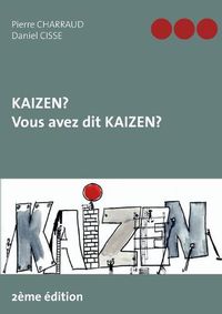 Cover image for Kaizen ? Vous avez dit Kaizen ?