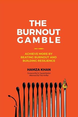 Cover image for The Burnout Gamble: Achieve More by Beating Burnout and Building Resilience