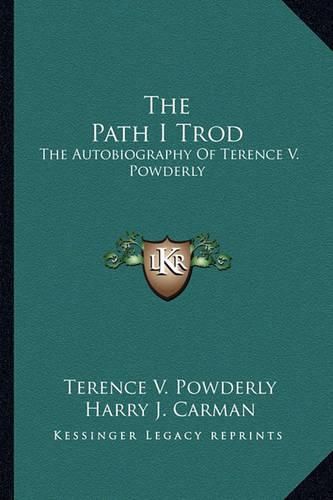 The Path I Trod: The Autobiography of Terence V. Powderly