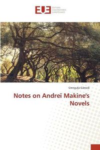 Cover image for Notes on Andrei Makine's Novels