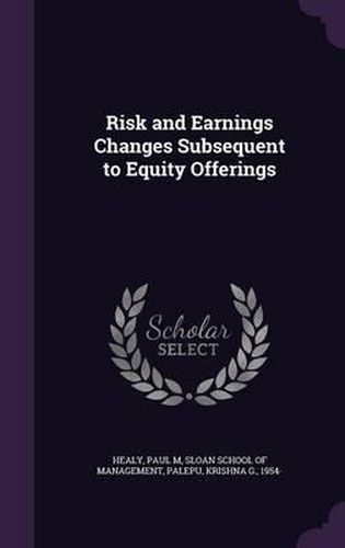 Cover image for Risk and Earnings Changes Subsequent to Equity Offerings