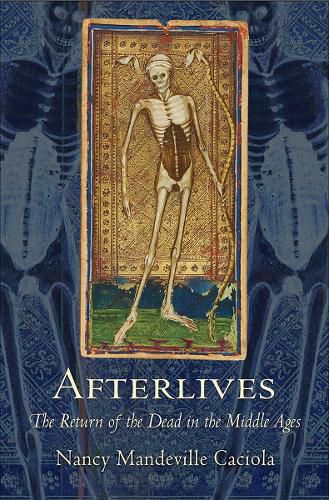 Cover image for Afterlives: The Return of the Dead in the Middle Ages