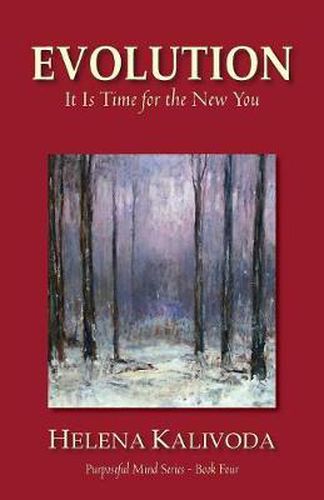 Cover image for Evolution, It Is Time for the New You (Purposeful Mind Series - Book Four)