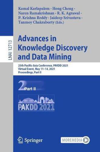 Cover image for Advances in Knowledge Discovery and Data Mining: 25th Pacific-Asia Conference, PAKDD 2021, Virtual Event, May 11-14, 2021, Proceedings, Part II