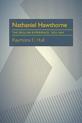 Cover image for Nathaniel Hawthorne: The English Experience, 1853-1864