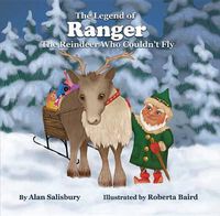 Cover image for The Legend of Ranger: The Reindeer Who Couldn't Fly