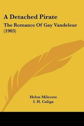 Cover image for A Detached Pirate: The Romance of Gay Vandeleur (1903)