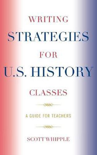 Cover image for Writing Strategies for U.S. History Classes: A Guide for Teachers