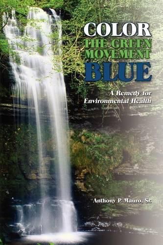 Cover image for Color the Green Movement Blue: A Remedy for Environmental Health