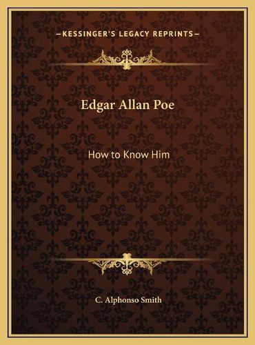 Edgar Allan Poe Edgar Allan Poe: How to Know Him How to Know Him