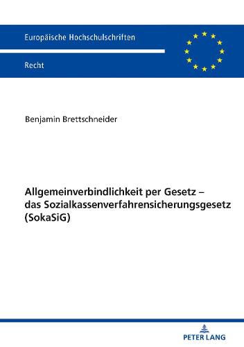 Cover image for Allgemeinverbindlichkeit Per Gesetz - Das Sozialkassenverfahrensicherungsgesetz (Sokasig)