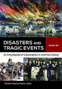 Cover image for Disasters and Tragic Events [2 volumes]: An Encyclopedia of Catastrophes in American History