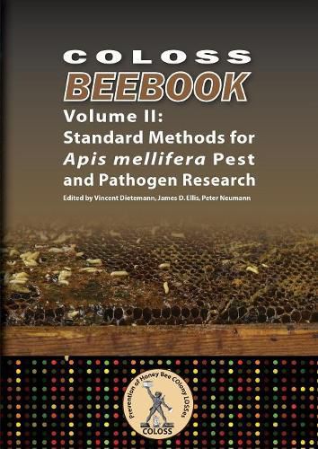 Coloss Bee Book Vol II: Standard Methods for Apis mellifera Pest and Pathogen Research