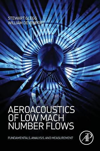 Cover image for Aeroacoustics of Low Mach Number Flows: Fundamentals, Analysis, and Measurement