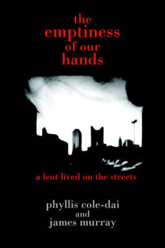 Cover image for The Emptiness of Our Hands: A Lent Lived on the Streets