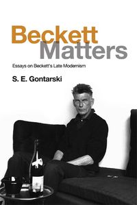 Cover image for Beckett Matters: Essays on Beckett's Late Modernism