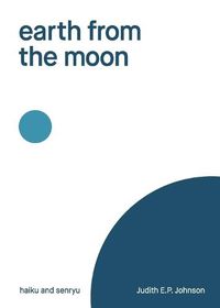 Cover image for earth from the moon: haiku & senryu