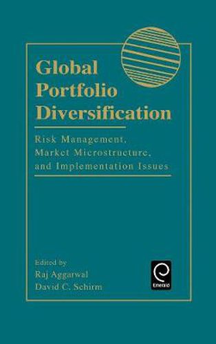 Cover image for Global Portfolio Diversification: Risk Management, Market Microstructure, and Implementation Issues