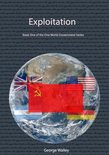 Cover image for Exploitation - Book One of the One World Government Series