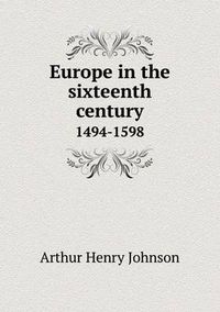 Cover image for Europe in the Sixteenth Century 1494-1598