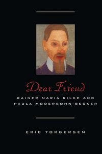 Cover image for Dear Friend: Rainer Maria Rilke and Paula Modersohn-Becker