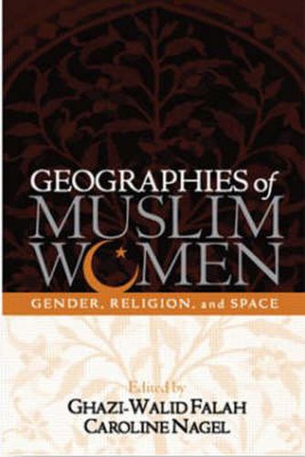 Cover image for The Geographies of Muslim Women: Gender, Religion, Space