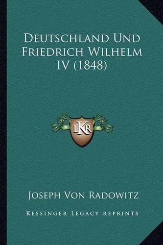 Cover image for Deutschland Und Friedrich Wilhelm IV (1848)