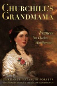 Cover image for Churchill's Grandmama: Frances 7th Duchess of Marlborough