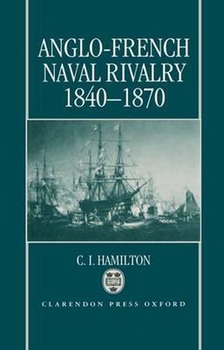 Cover image for Anglo-French Naval Rivalry, 1840-70