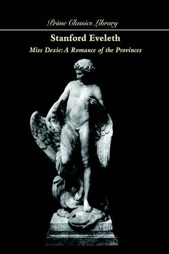 Cover image for Miss Dexie: A Romance of the Provinces