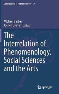 Cover image for The Interrelation of Phenomenology, Social Sciences and the Arts
