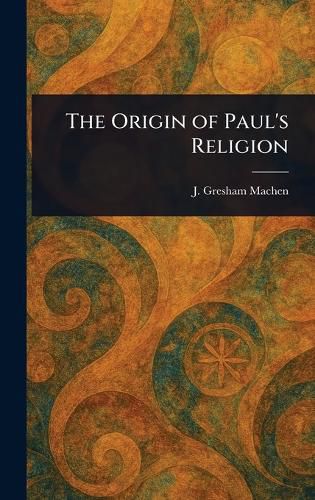 Cover image for The Origin of Paul's Religion
