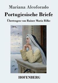 Cover image for Portugiesische Briefe: UEbertragen von Rainer Maria Rilke