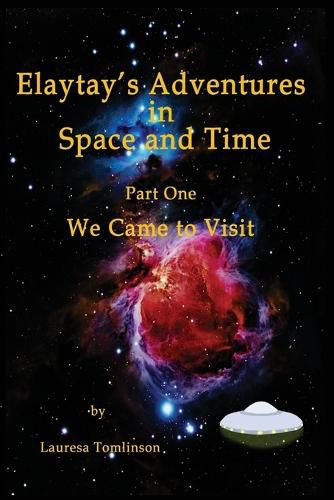 Cover image for Elaytay's Adventures in Space and time: We Came to Visit