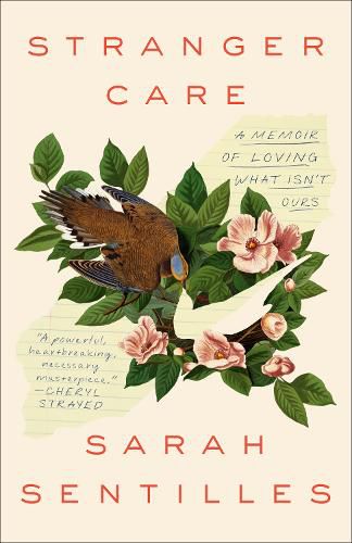 Cover image for Stranger Care: A Memoir of Loving What Isn't Ours