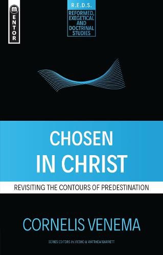 Cover image for Chosen in Christ: Revisiting the Contours of Predestination