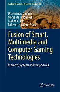 Cover image for Fusion of Smart, Multimedia and Computer Gaming Technologies: Research, Systems and Perspectives