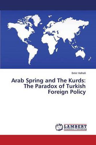 Cover image for Arab Spring and The Kurds: The Paradox of Turkish Foreign Policy