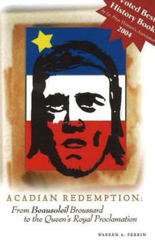 Cover image for Acadian Redemption: From Beausoleil Broussard to the Queen's Royal Proclamation