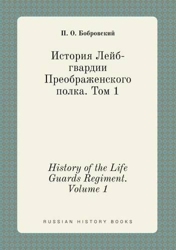 Cover image for History of the Life Guards Regiment. Volume 1
