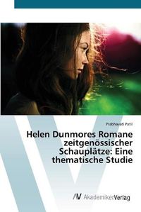 Cover image for Helen Dunmores Romane zeitgenoessischer Schauplatze: Eine thematische Studie