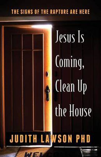 Cover image for Jesus Is Coming, Clean Up the House: The Signs of the Rapture Are Here