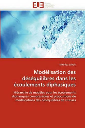 Cover image for Modlisation Des Dsquilibres Dans Les Coulements Diphasiques