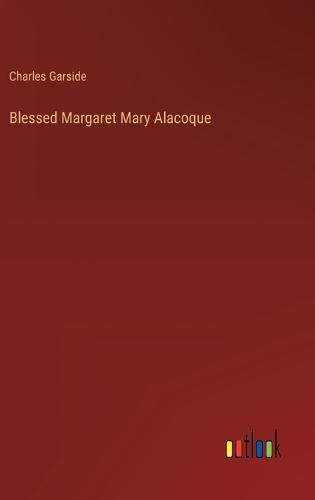 Cover image for Blessed Margaret Mary Alacoque