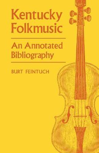 Cover image for Kentucky Folkmusic: An Annotated Bibliography