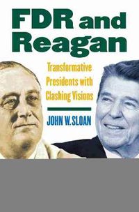 Cover image for FDR and Reagan: Transformative Presidents with Clashing Visions